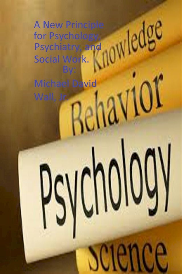  A New Principle for Psychiatry, Psychology, and Social Work.(Kobo/電子書)