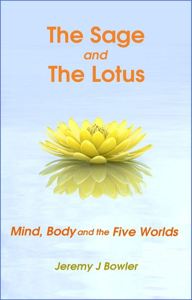  The Sage and the Lotus: Mind, Body and the Five Worlds(Kobo/電子書)