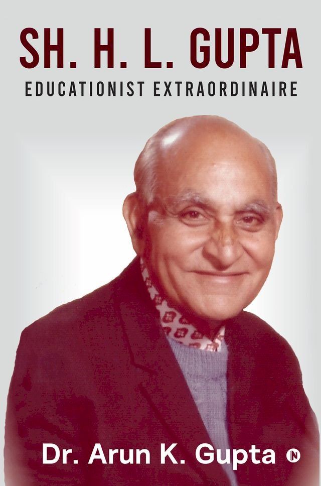  Sh. H.L. Gupta -Educationist Extraordinaire(Kobo/電子書)