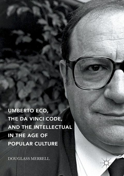 Umberto Eco, The Da Vinci Code, and the Intellectual in the Age of Popular Culture(Kobo/電子書)