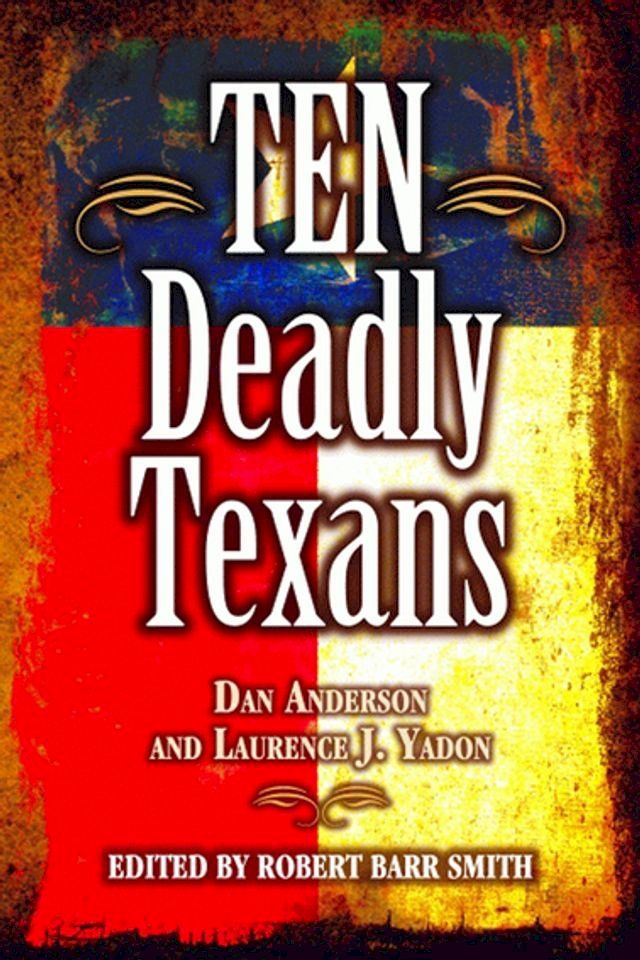  Ten Deadly Texans(Kobo/電子書)