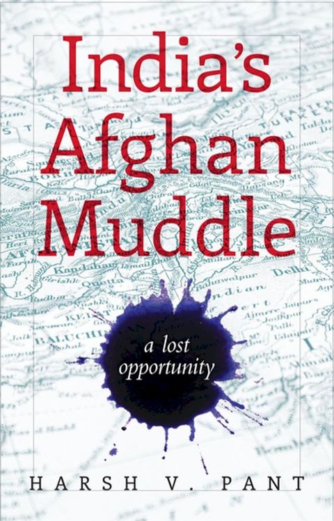 India's Afghan Muddle(Kobo/電子書)