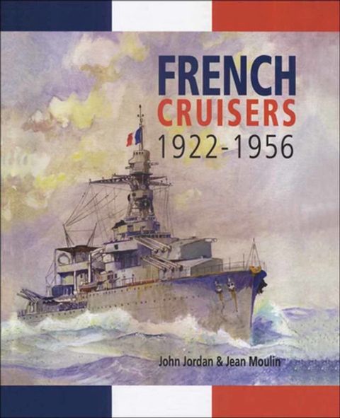 French Cruisers, 1922–1956(Kobo/電子書)