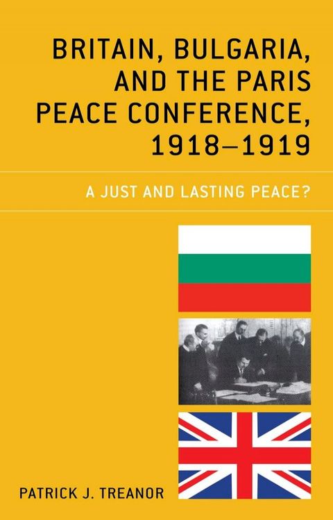 Britain, Bulgaria, and the Paris Peace Conference, 1918–1919(Kobo/電子書)