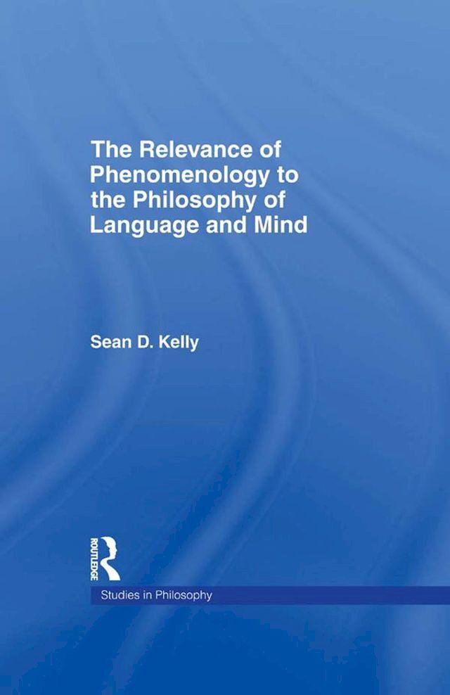  The Relevance of Phenomenology to the Philosophy of Language and Mind(Kobo/電子書)