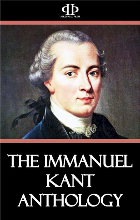 The Immanuel Kant Anthology(Kobo/電子書)