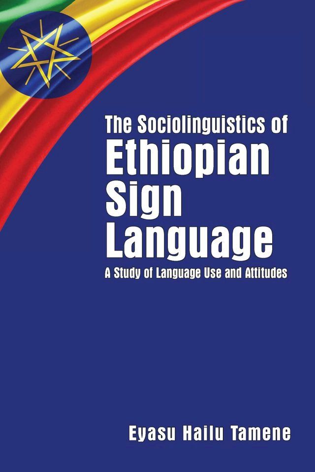  The Sociolinguistics of Ethiopian Sign Language(Kobo/電子書)