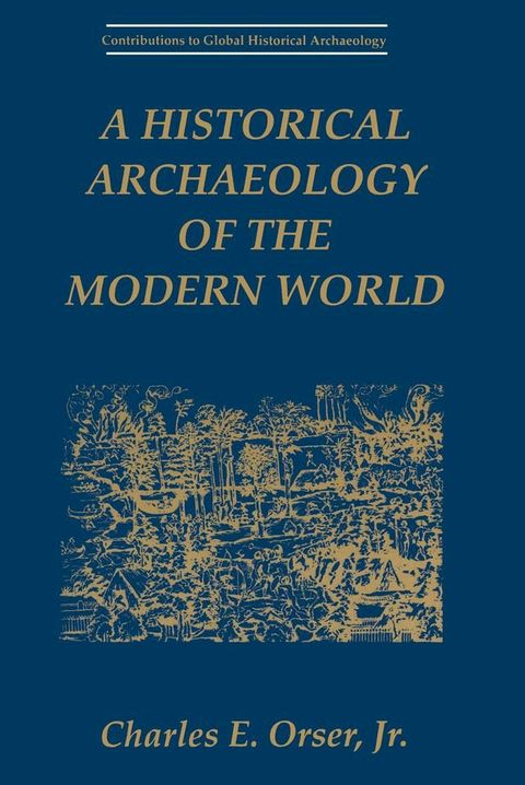 A Historical Archaeology of the Modern World(Kobo/電子書)