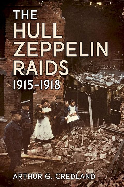 The Hull Zeppelin Raids 1915-1918(Kobo/電子書)