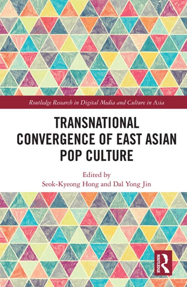  Transnational Convergence of East Asian Pop Culture(Kobo/電子書)