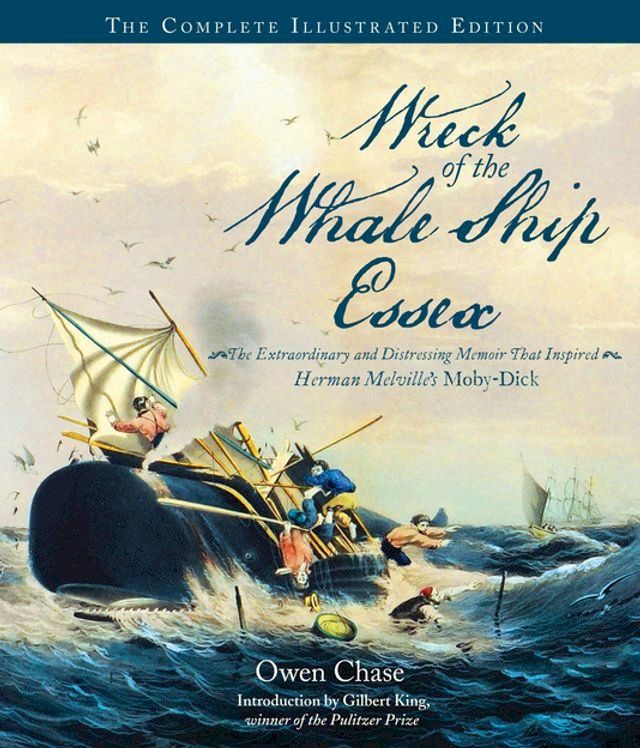  Wreck of the Whale Ship Essex: The Complete Illustrated Edition(Kobo/電子書)