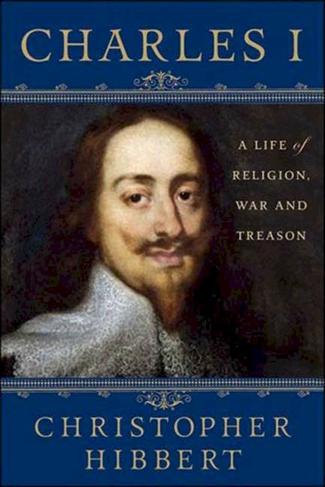  Charles I: A Life of Religion, War and Treason(Kobo/電子書)