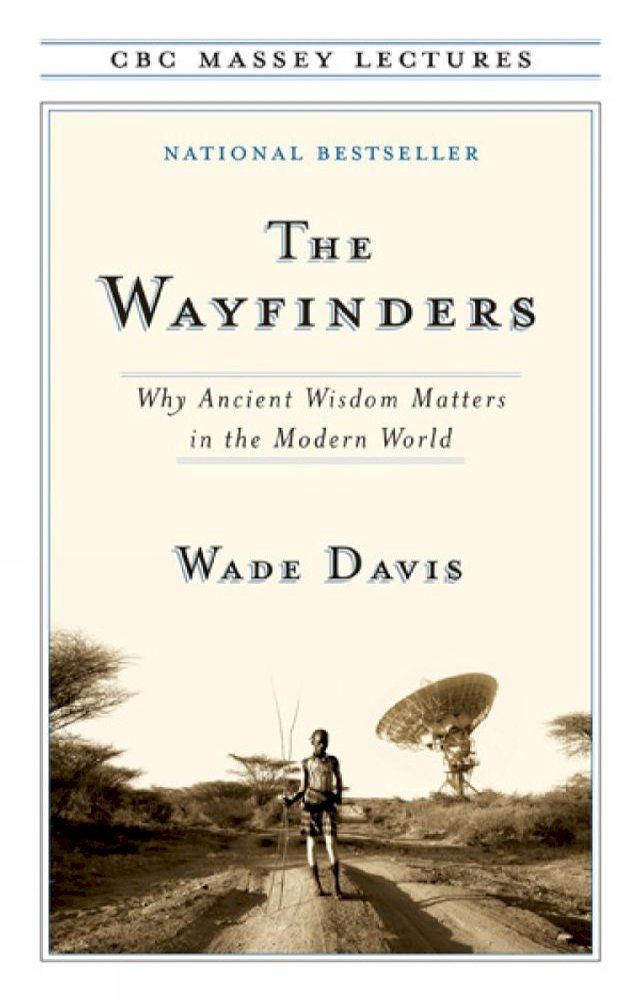  The Wayfinders: Why Ancient Wisdom Matters in the Modern World(Kobo/電子書)