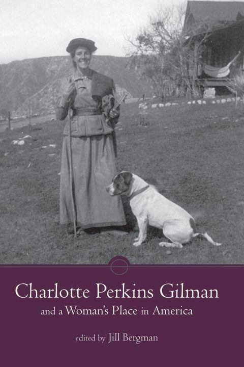 Charlotte Perkins Gilman and a Woman's Place in America(Kobo/電子書)