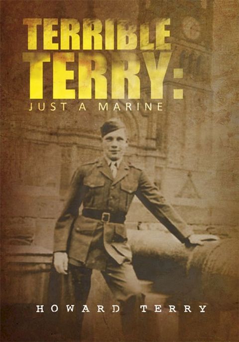 Terrible Terry: Just a Marine(Kobo/電子書)