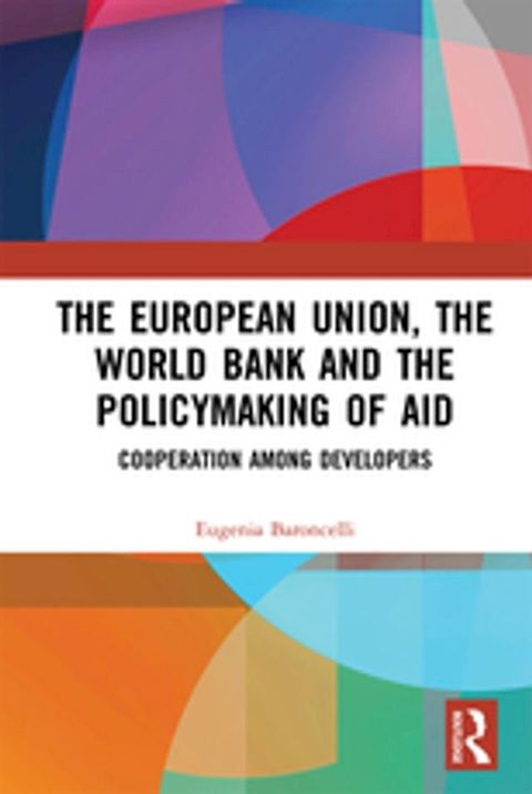 The European Union, the World Bank and the Policymaking of Aid(Kobo/電子書)