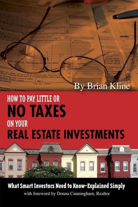 How to Pay Little or No Taxes on Your Real Estate Investments(Kobo/電子書)