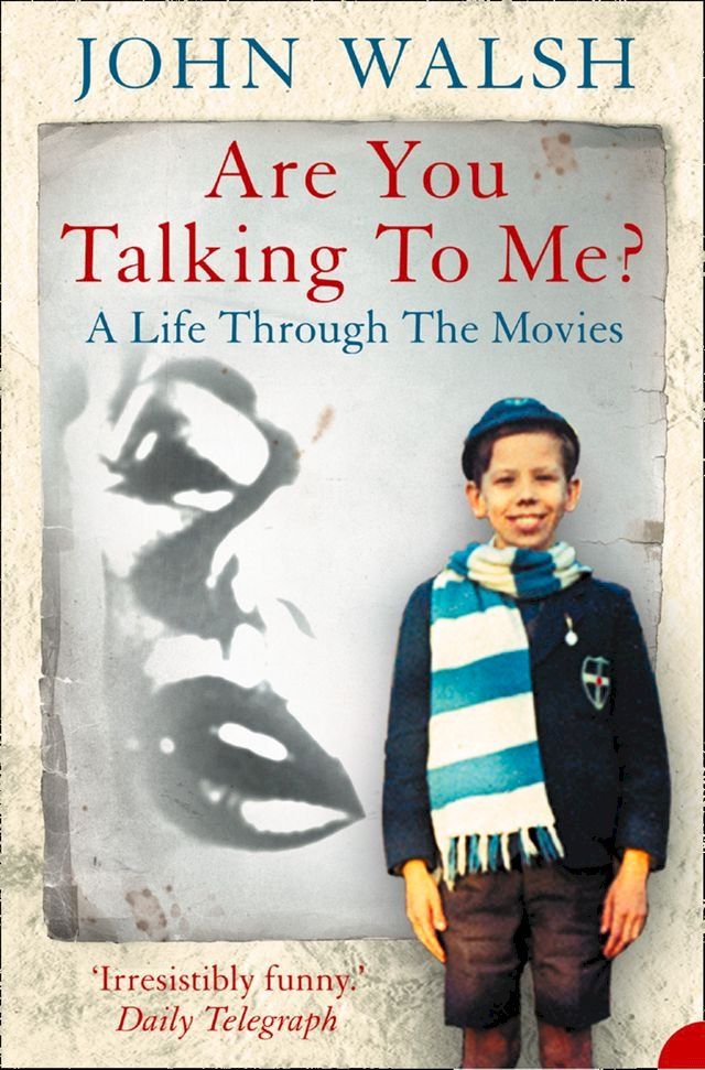  Are you talking to me?: A Life Through the Movies(Kobo/電子書)