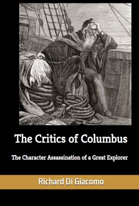 The Critics of Columbus: The Character Assassination of a Great Explorer(Kobo/電子書)