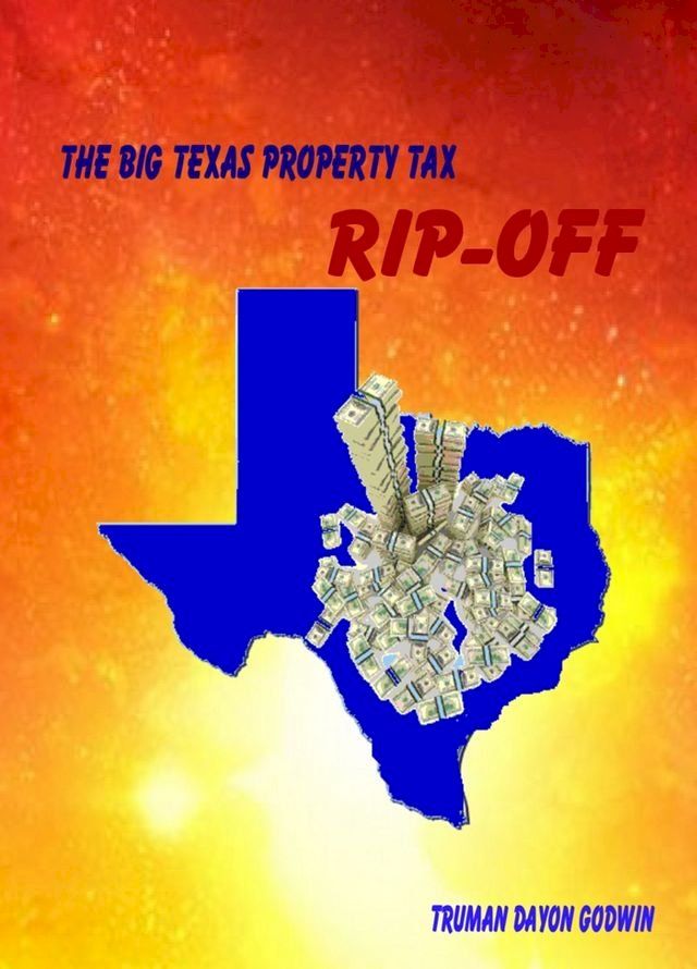  The Big Texas Property Tax Rip-Off(Kobo/電子書)