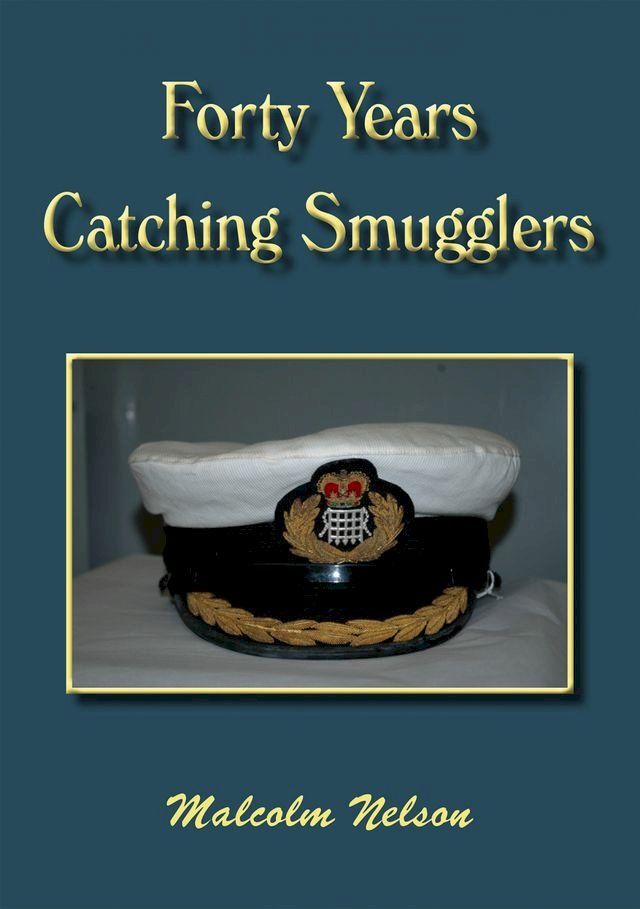  Forty Years Catching Smugglers(Kobo/電子書)