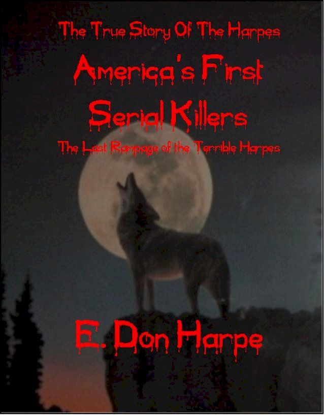  The True Story of The Harpes America's First Serial Killers(Kobo/電子書)