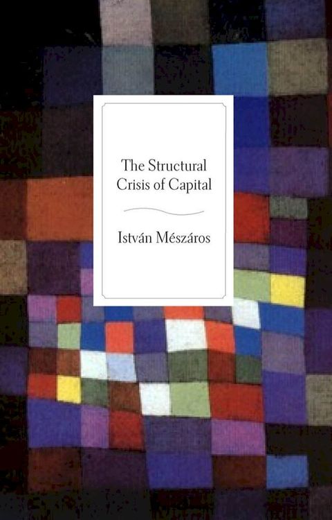 The Structural Crisis of Capital(Kobo/電子書)