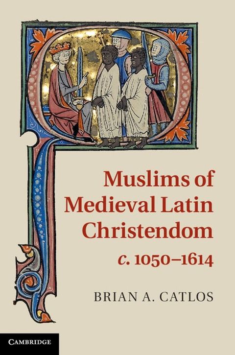 Muslims of Medieval Latin Christendom, c.1050–1614(Kobo/電子書)