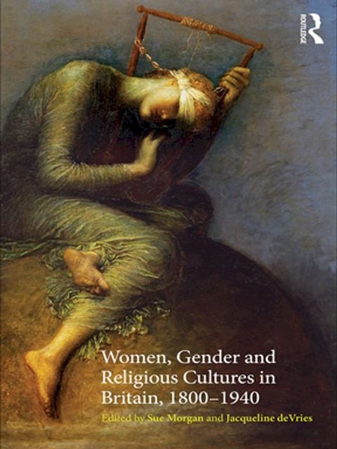 Women, Gender and Religious Cultures in Britain, 1800-1940(Kobo/電子書)