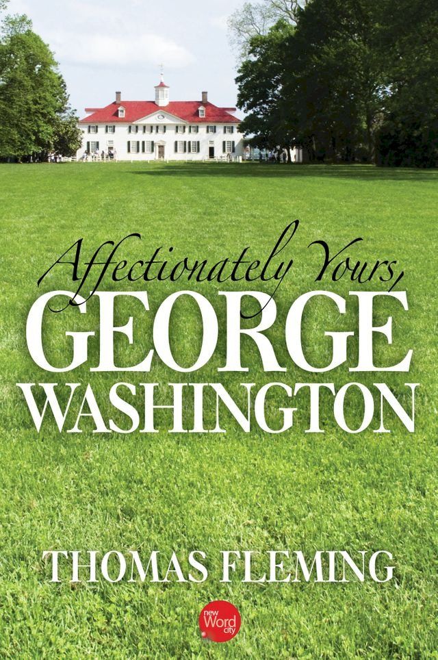  Affectionately Yours, George Washington(Kobo/電子書)