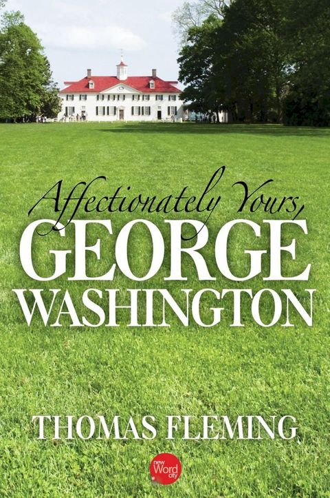 Affectionately Yours, George Washington(Kobo/電子書)