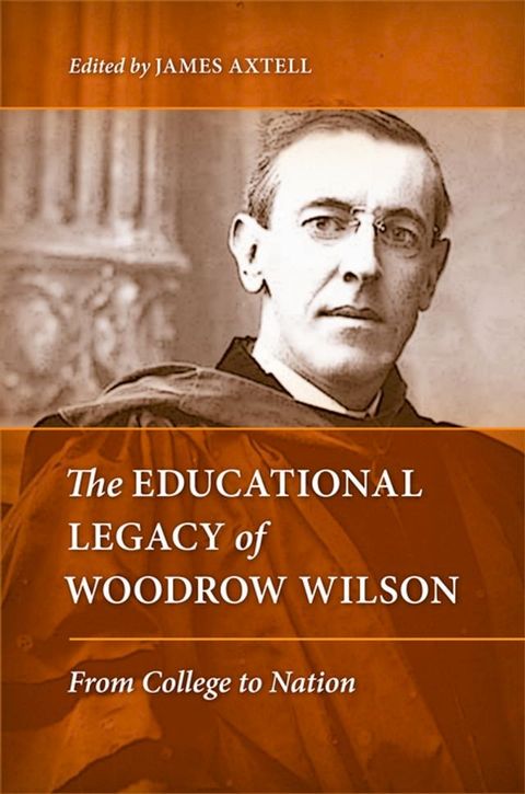 The Educational Legacy of Woodrow Wilson(Kobo/電子書)