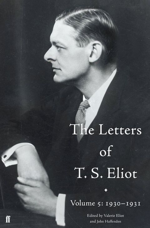 The Letters of T. S. Eliot Volume 5: 1930-1931(Kobo/電子書)