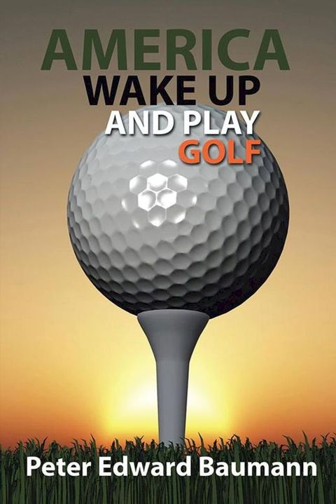 America Wake up and Play Golf(Kobo/電子書)