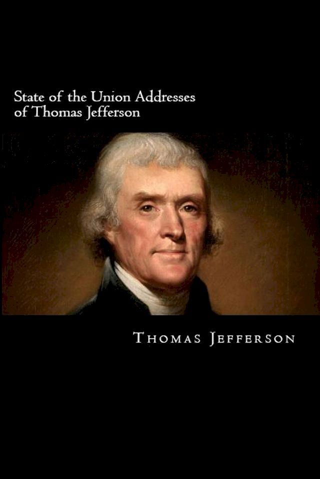  State of the Union Addresses of Thomas Jefferson(Kobo/電子書)