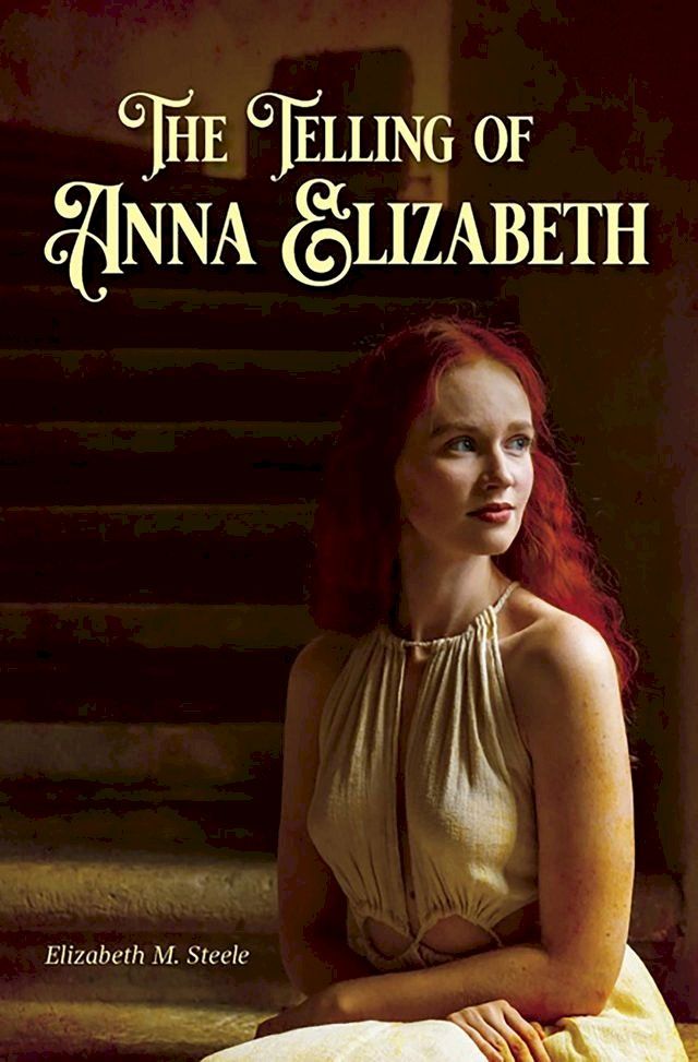  The Telling of Anna Elizabeth(Kobo/電子書)