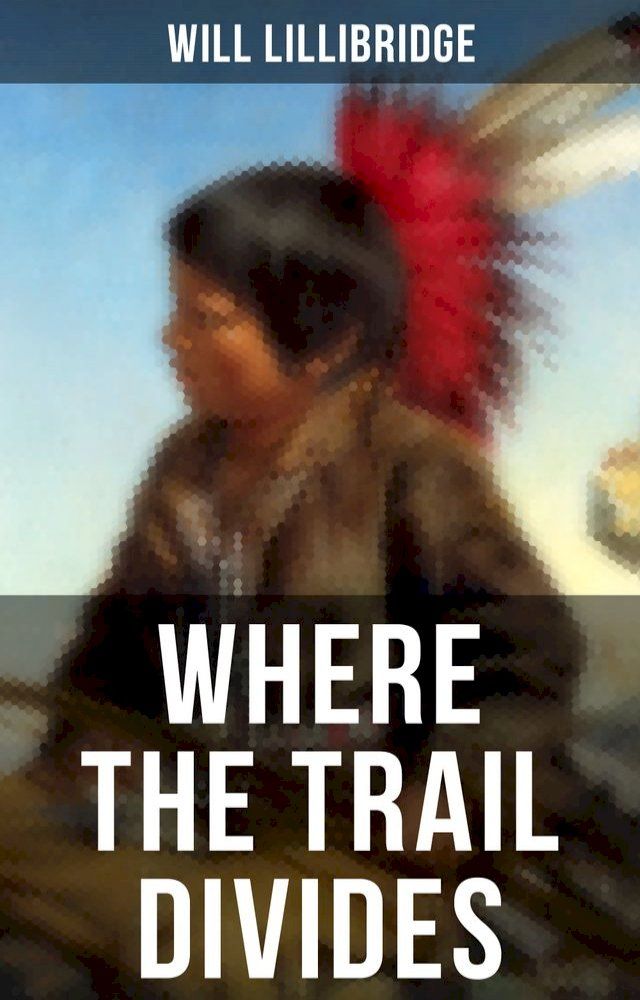  Where the Trail Divides(Kobo/電子書)