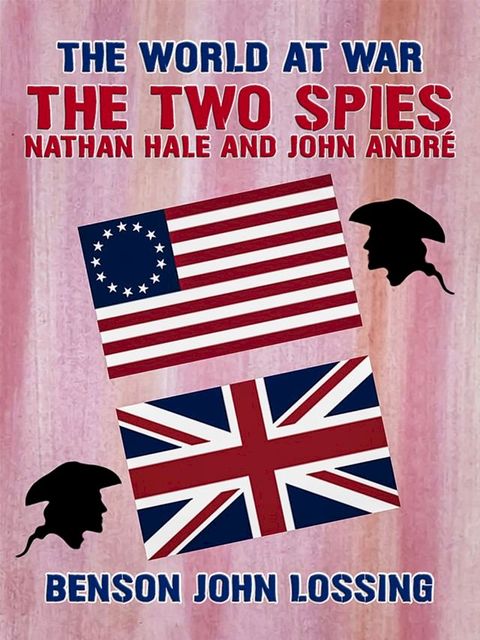 The Two Spies: Nathan Hale and John Andr&eacute;(Kobo/電子書)