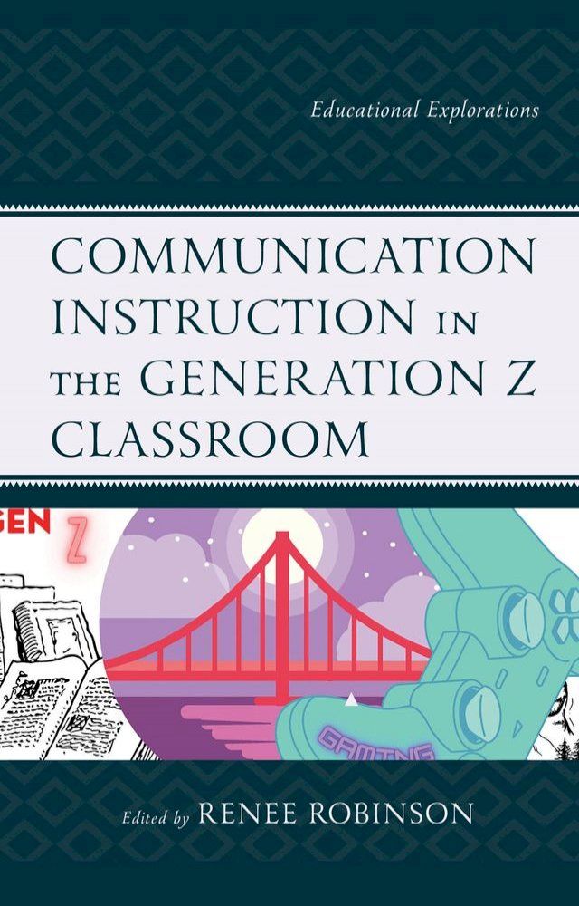  Communication Instruction in the Generation Z Classroom(Kobo/電子書)