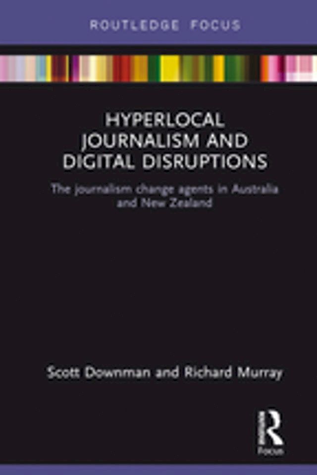  Hyperlocal Journalism and Digital Disruptions(Kobo/電子書)