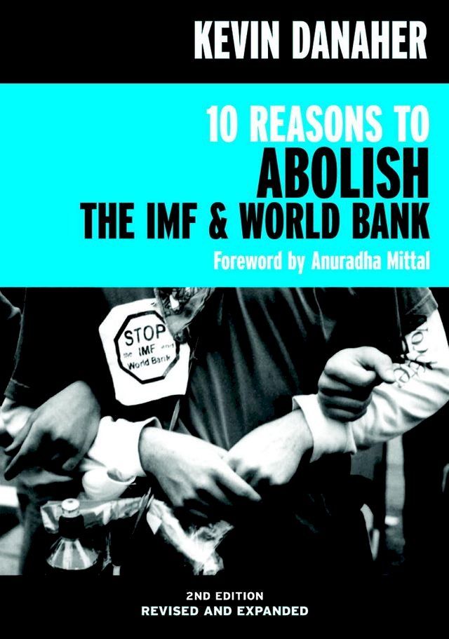  10 Reasons to Abolish the IMF & World Bank(Kobo/電子書)