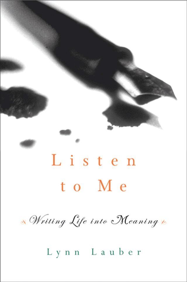  Listen to Me: Writing Life into Meaning(Kobo/電子書)