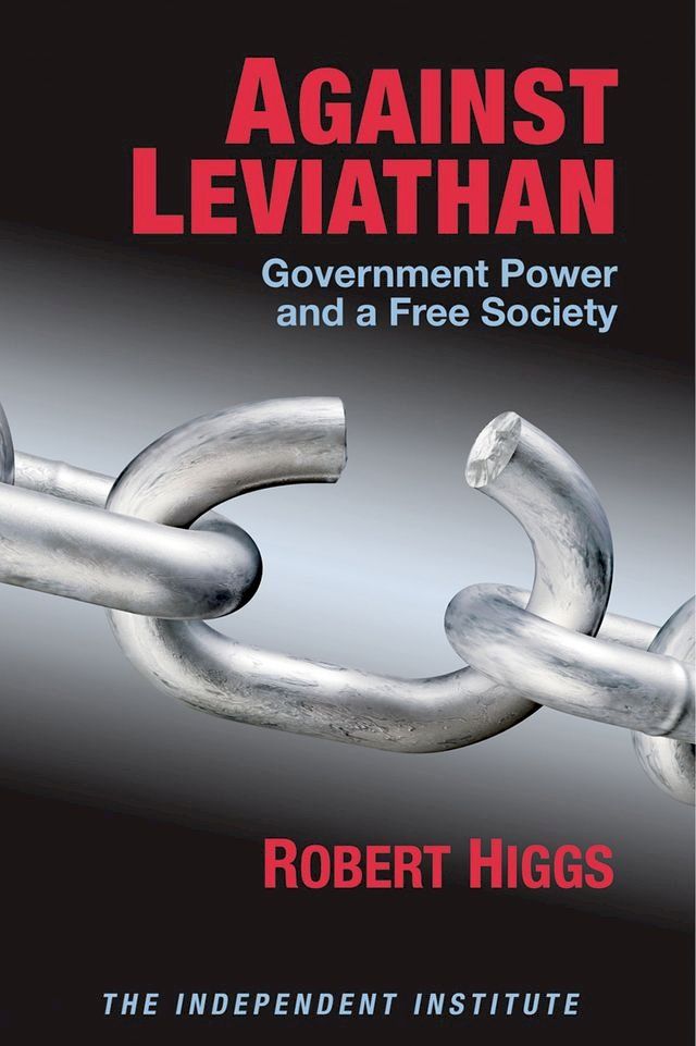  Against Leviathan: Government Power and a Free Society(Kobo/電子書)