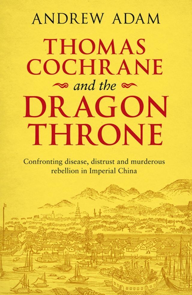  Thomas Cochrane and the Dragon Throne(Kobo/電子書)