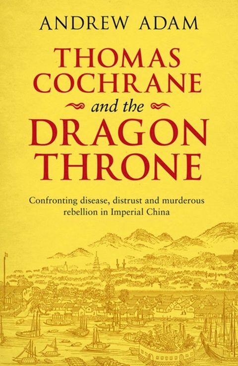 Thomas Cochrane and the Dragon Throne(Kobo/電子書)