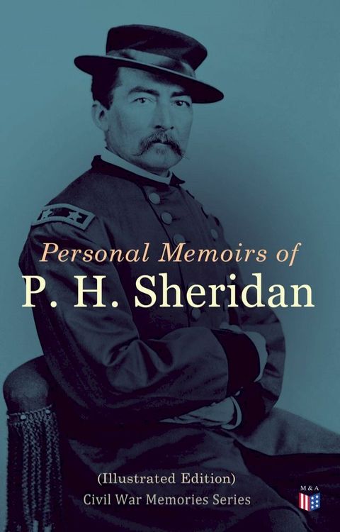 Personal Memoirs of P. H. Sheridan (Illustrated Edition)(Kobo/電子書)