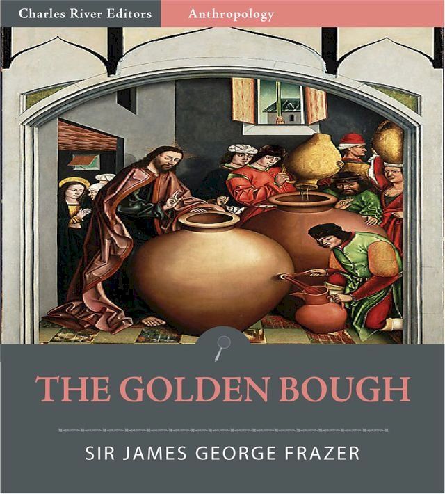  The Golden Bough: A Study in Magic and Religion (Illustrated Edition)(Kobo/電子書)