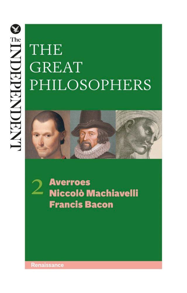  The Great Philosophers: Averroes, Niccolo Machiavelli and Francis Bacon(Kobo/電子書)