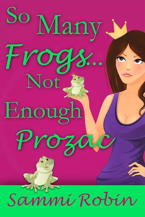 So Many Frogs...Not Enough Prozac(Kobo/電子書)