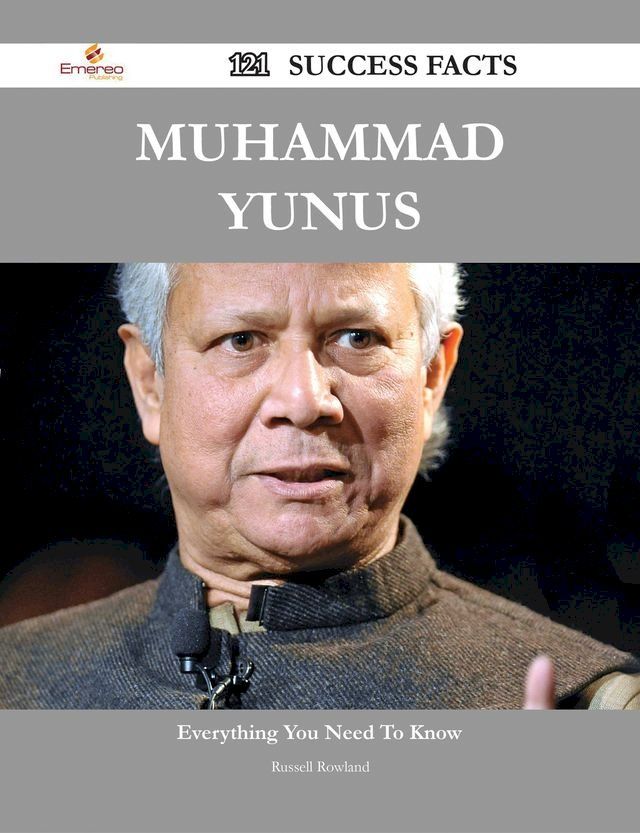  Muhammad Yunus 121 Success Facts - Everything you need to know about Muhammad Yunus(Kobo/電子書)